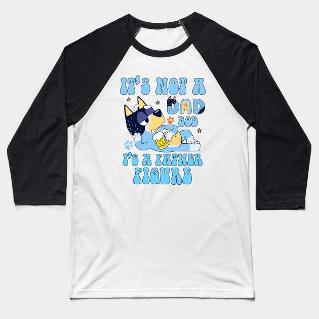 Bluey Dad, It's not a dad bod, it's a father figure Baseball T-Shirt by flataffex